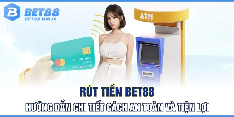 rut-tien-bet88-huong-dan-va-nhung-luu-y-can-thiet--min_6_11zon.jpg