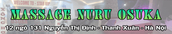 Massage Nuru Osuka - 12 ngõ 131 Nguyễn Thị Định - Thanh Xuân - Hà Nội