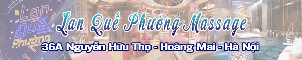 Massage Lan Quế Phường - 36A Nguyễn Hữu Thọ - Hoàng Mai - Hà Nội
