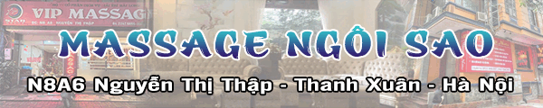 Massage Ngôi Sao - Nguyễn Thị Thập - Thanh Xuân - Hà Nội